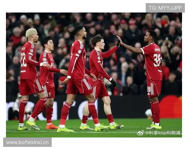 利物浦欧冠竞争力回升，将对后续赛事与淘汰赛阶段产生积极影响